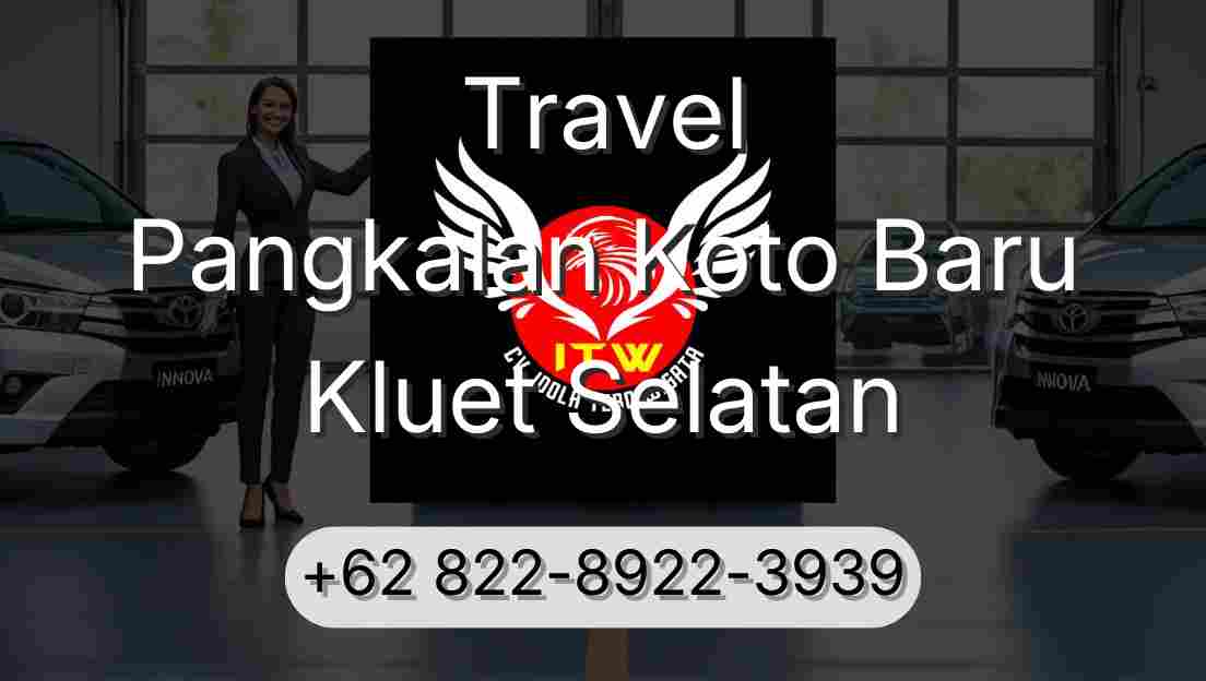 Travel Pangkalan Koto Baru Kluet Selatan