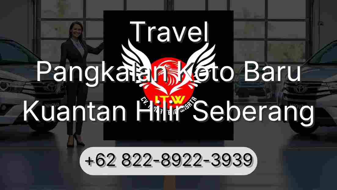 Travel Pangkalan Koto Baru Kuantan Hilir Seberang