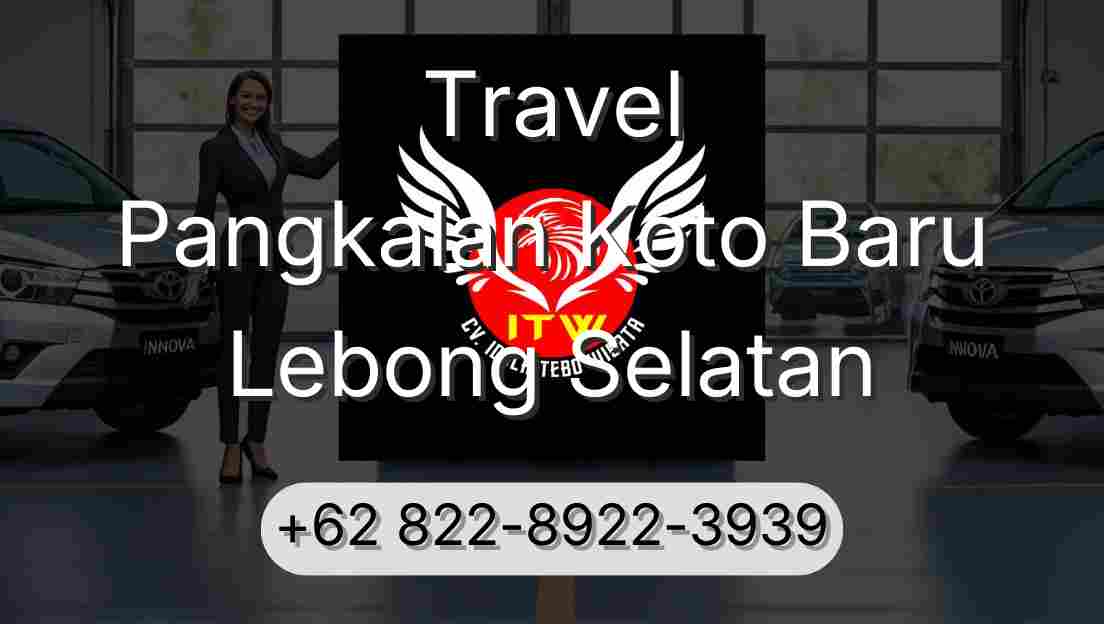Travel Pangkalan Koto Baru Lebong Selatan