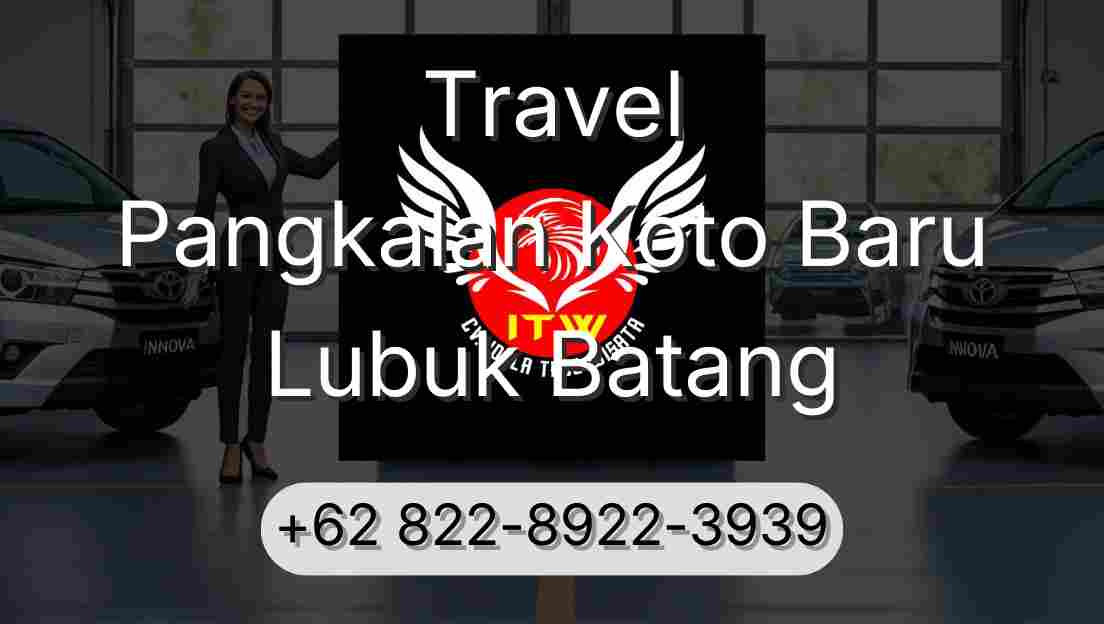 Travel Pangkalan Koto Baru Lubuk Batang