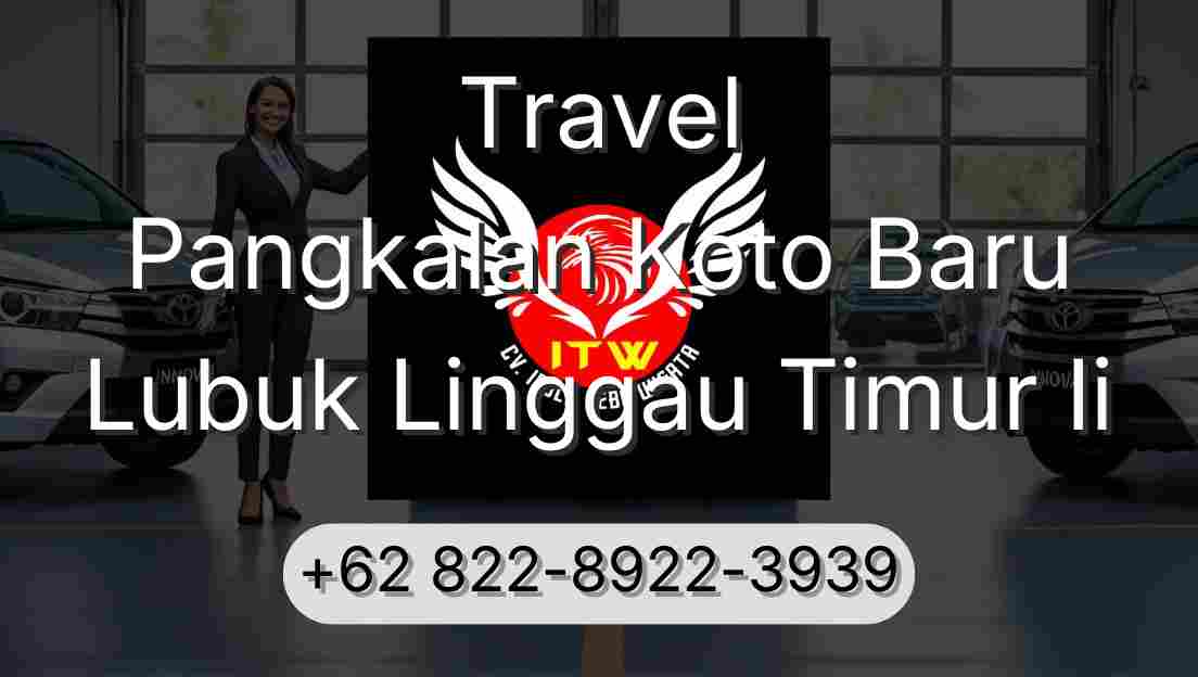 Travel Pangkalan Koto Baru Lubuk Linggau Timur Ii