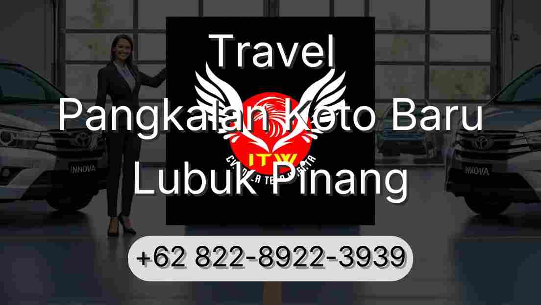 Travel Pangkalan Koto Baru Lubuk Pinang