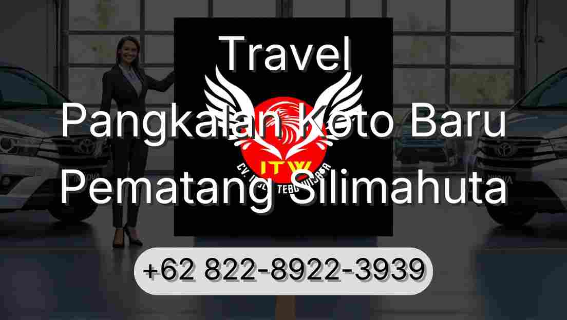 Travel Pangkalan Koto Baru Pematang Silimahuta