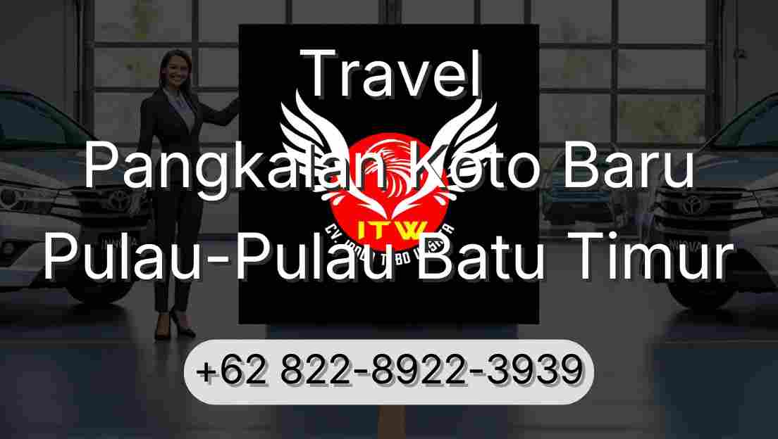 Travel Pangkalan Koto Baru Pulau-Pulau Batu Timur