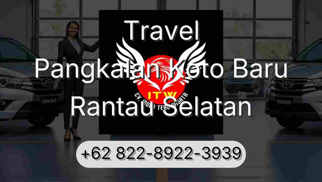 Travel Pangkalan Koto Baru Rantau Selatan
