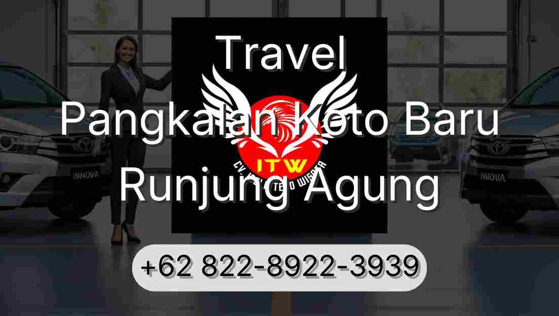 Travel Pangkalan Koto Baru Runjung Agung