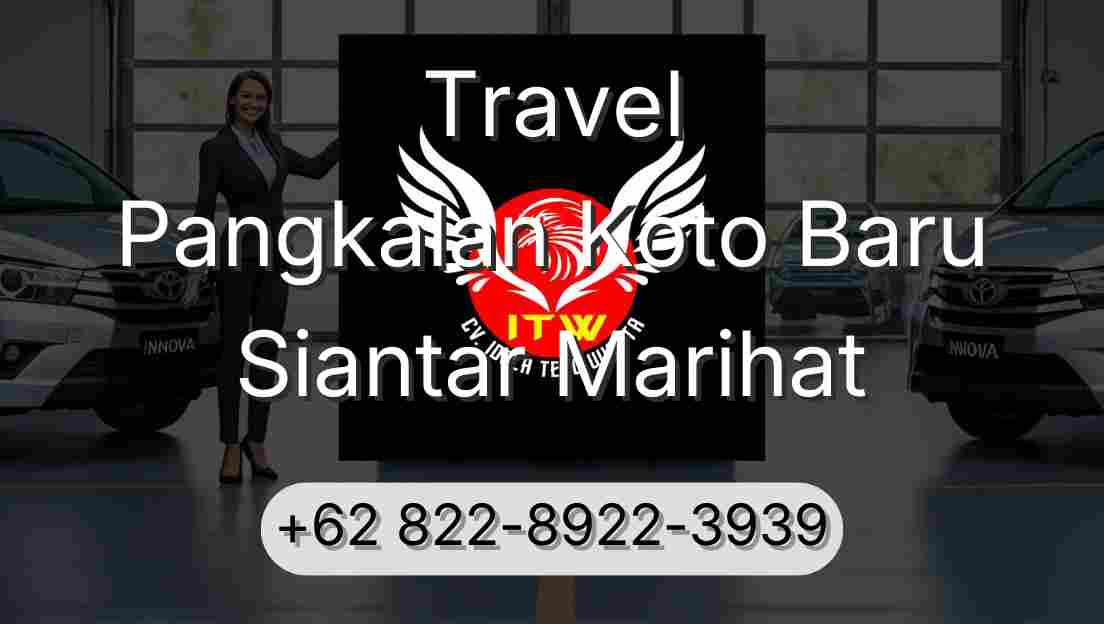 Travel Pangkalan Koto Baru Siantar Marihat