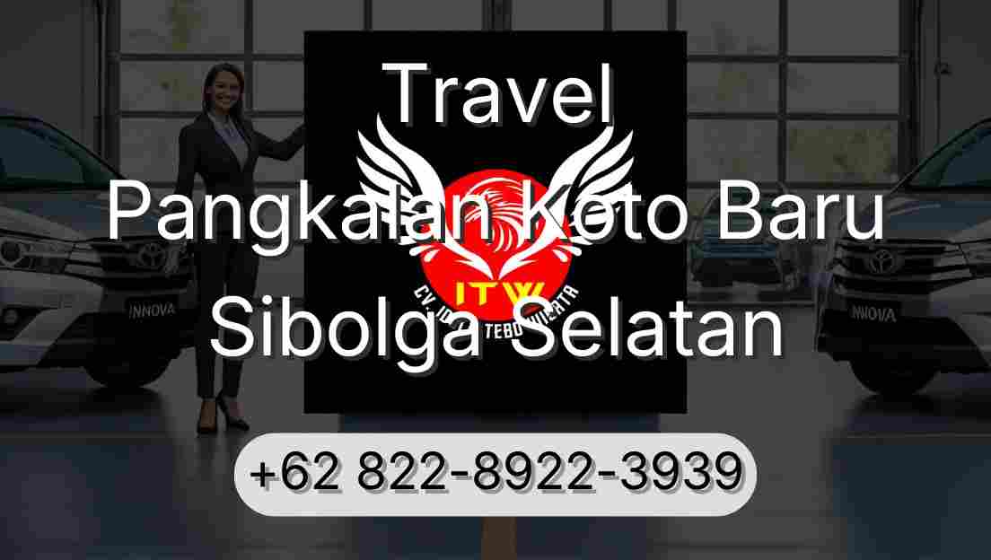 Travel Pangkalan Koto Baru Sibolga Selatan