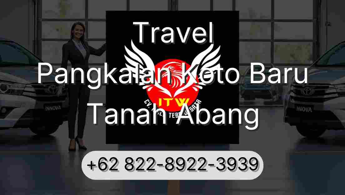 Travel Pangkalan Koto Baru Tanah Abang