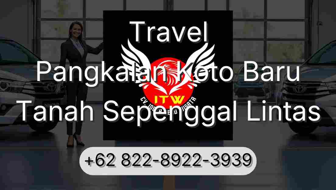 Travel Pangkalan Koto Baru Tanah Sepenggal Lintas