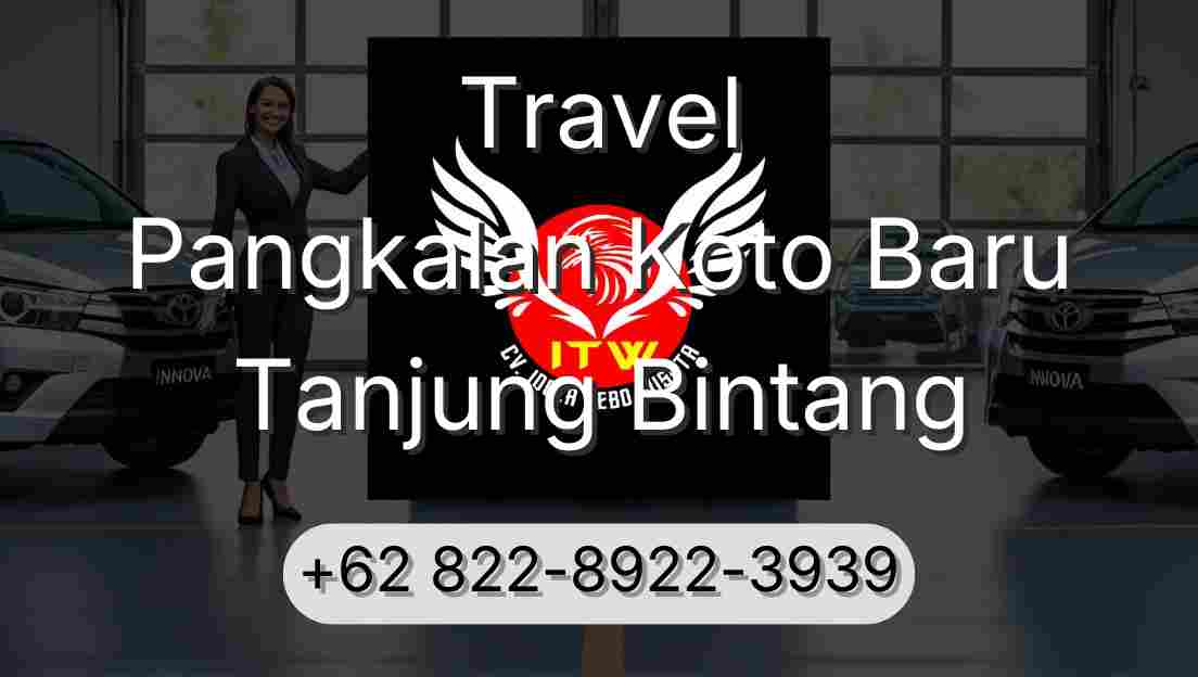 Travel Pangkalan Koto Baru Tanjung Bintang