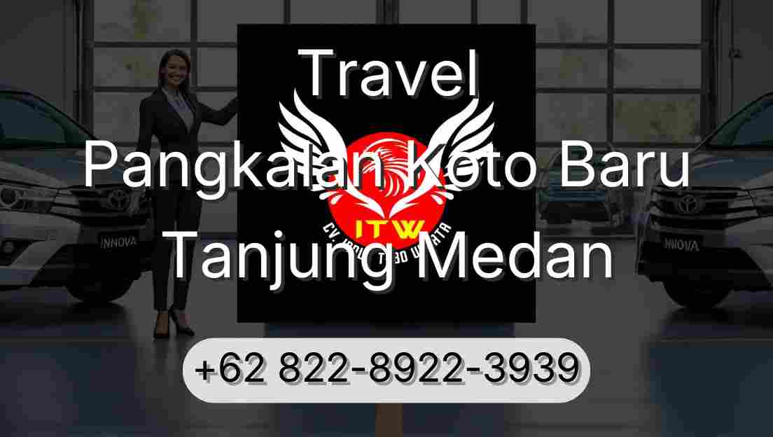 Travel Pangkalan Koto Baru Tanjung Medan