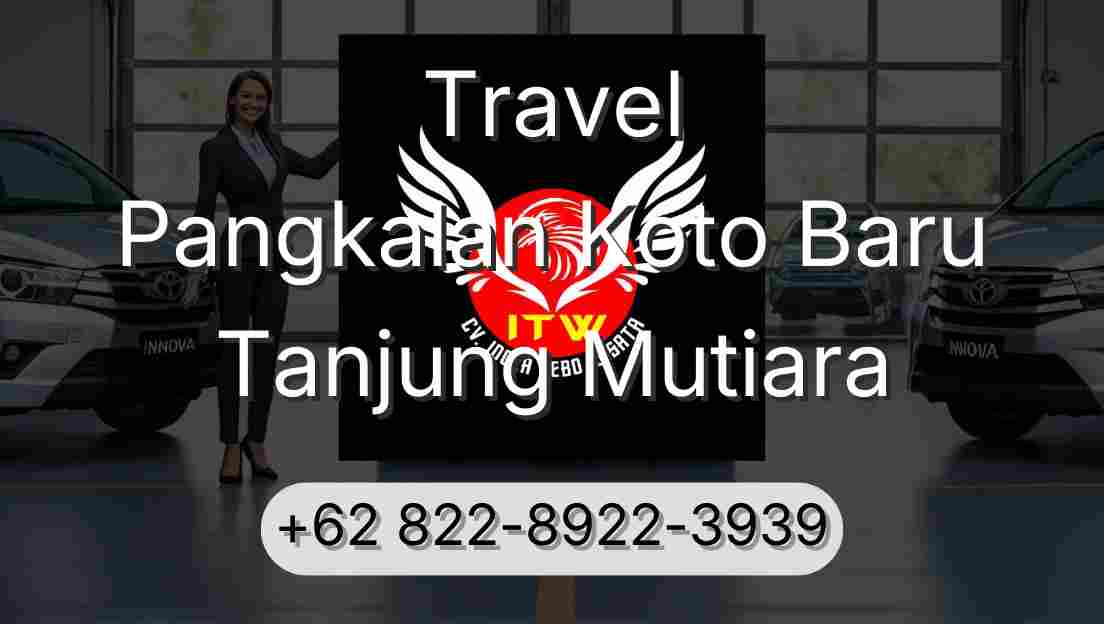 Travel Pangkalan Koto Baru Tanjung Mutiara