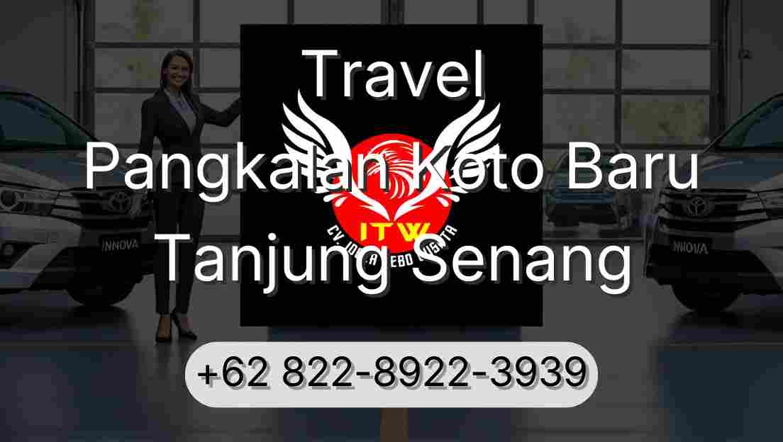 Travel Pangkalan Koto Baru Tanjung Senang