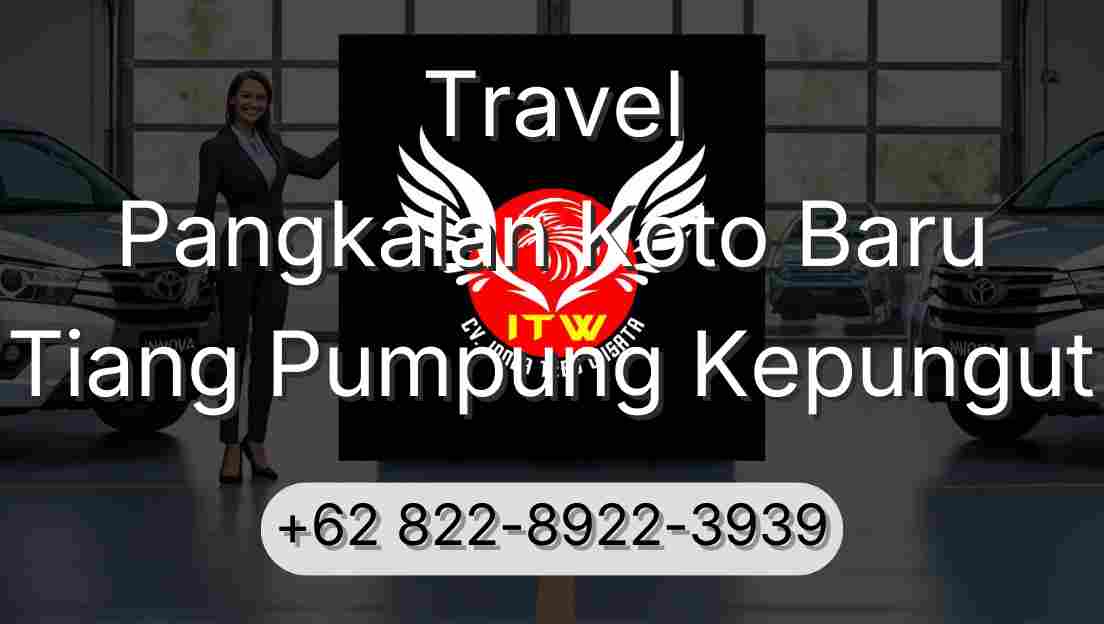 Travel Pangkalan Koto Baru Tiang Pumpung Kepungut