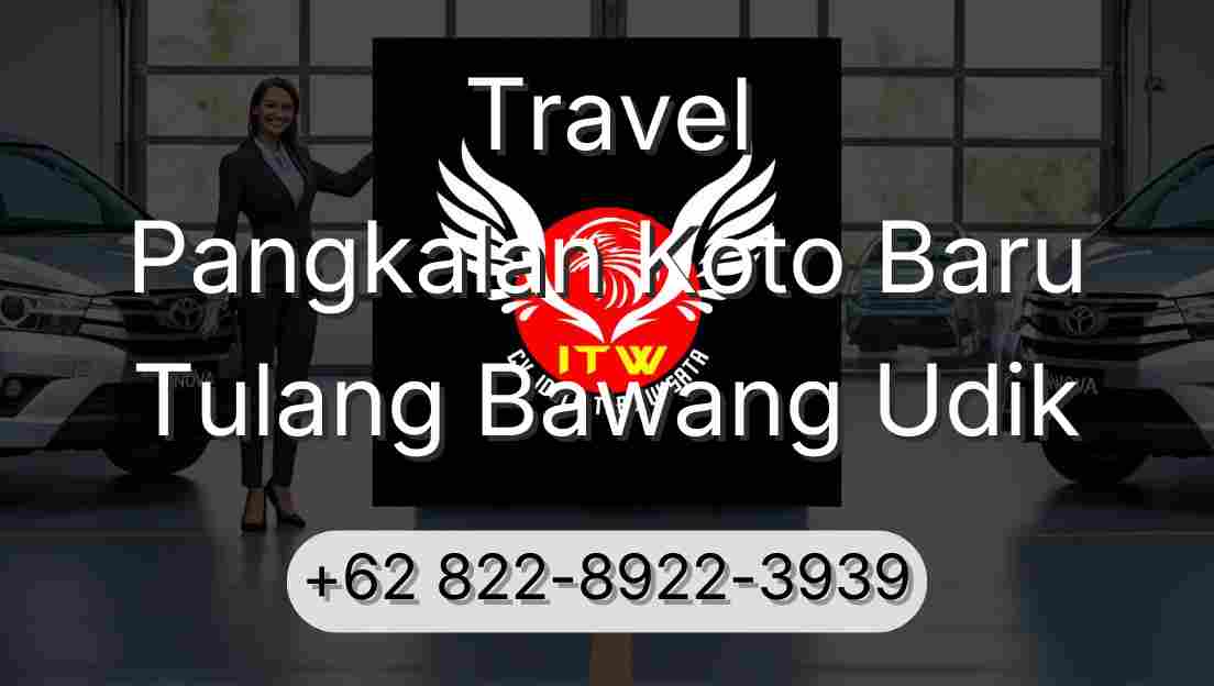 Travel Pangkalan Koto Baru Tulang Bawang Udik