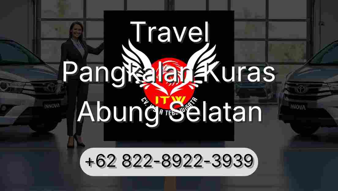 Travel Pangkalan Kuras Abung Selatan