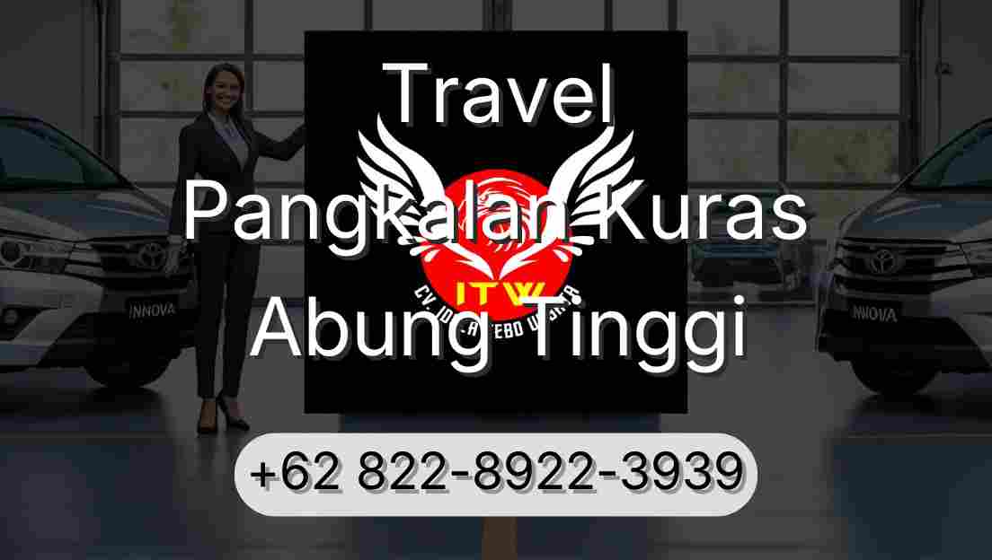 Travel Pangkalan Kuras Abung Tinggi