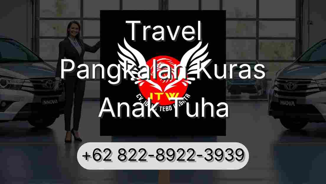 Travel Pangkalan Kuras Anak Tuha