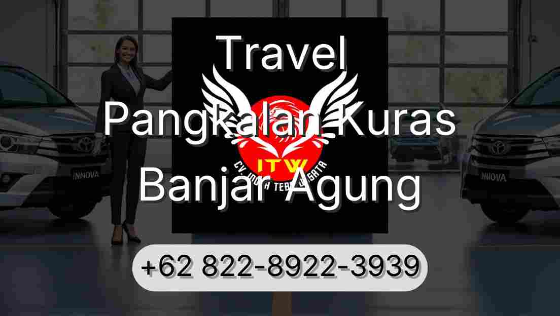 Travel Pangkalan Kuras Banjar Agung