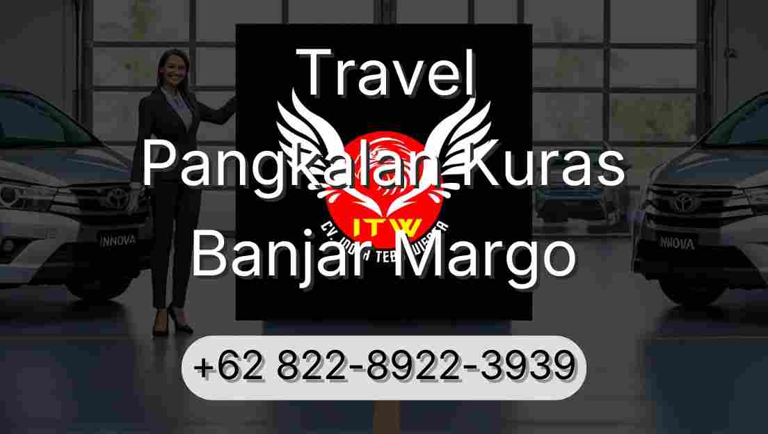 Travel Pangkalan Kuras Banjar Margo