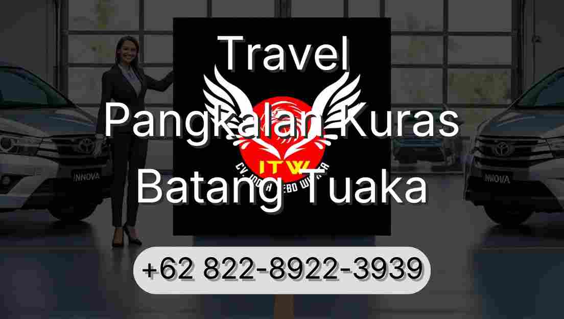 Travel Pangkalan Kuras Batang Tuaka