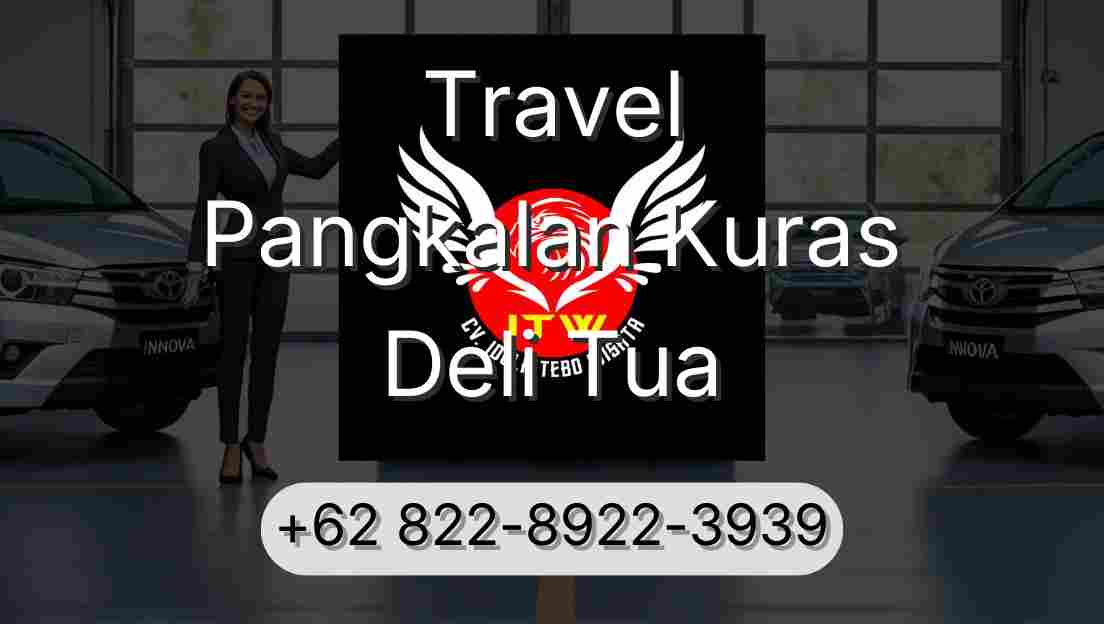 Travel Pangkalan Kuras Deli Tua