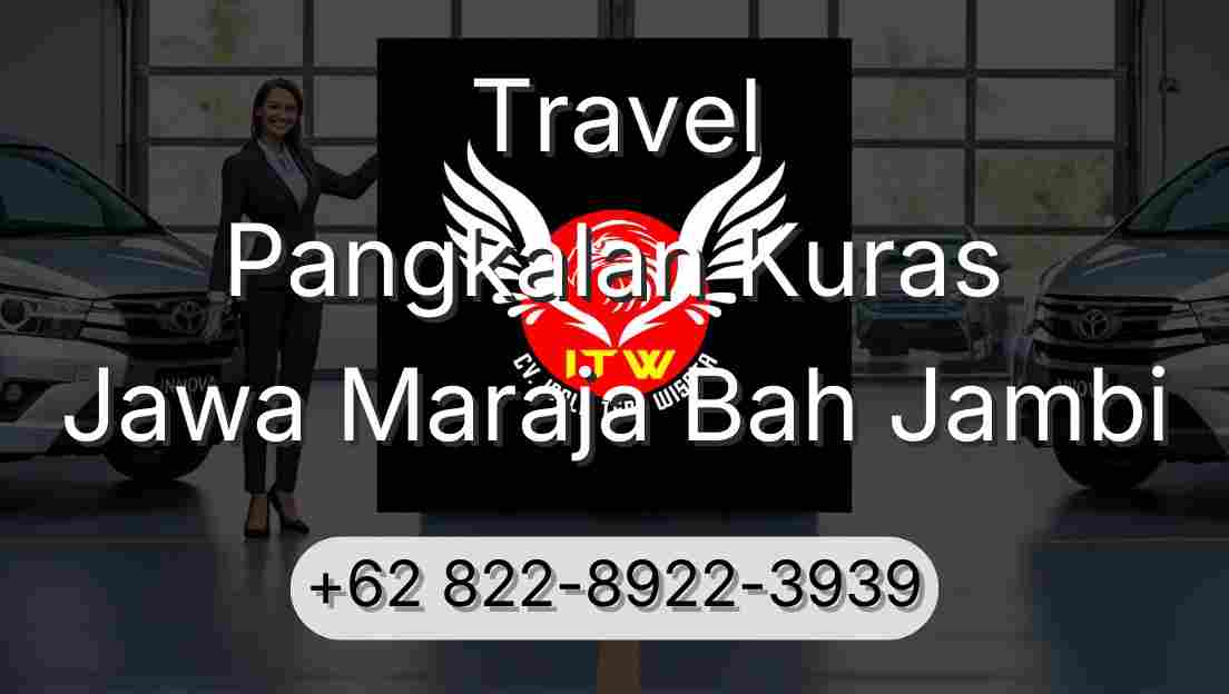 Travel Pangkalan Kuras Jawa Maraja Bah Jambi