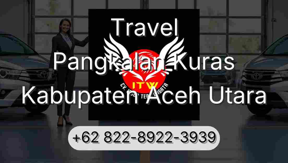 Travel Pangkalan Kuras Kabupaten Aceh Utara