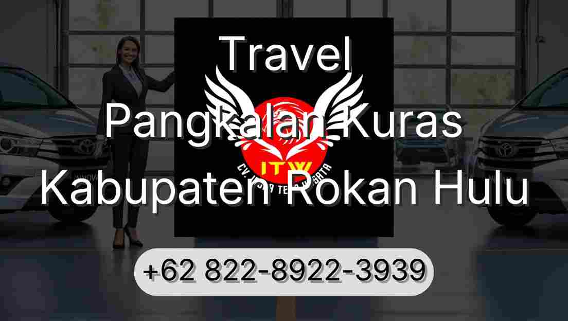 Travel Pangkalan Kuras Kabupaten Rokan Hulu
