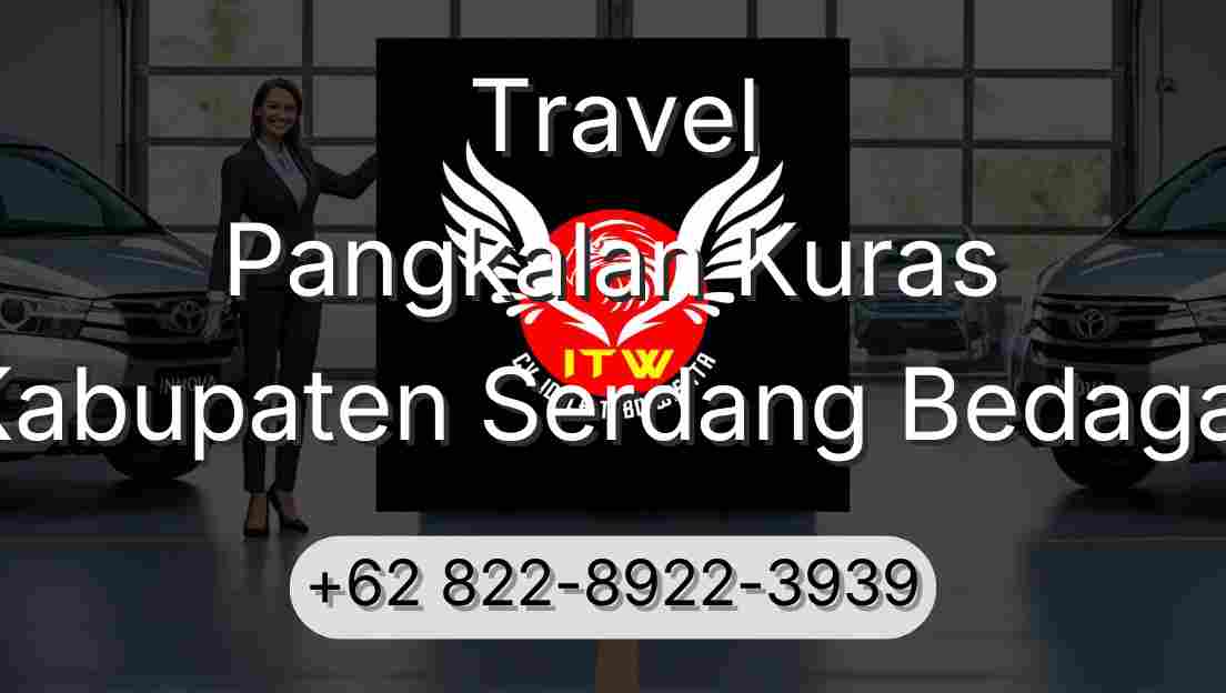 Travel Pangkalan Kuras Kabupaten Serdang Bedagai