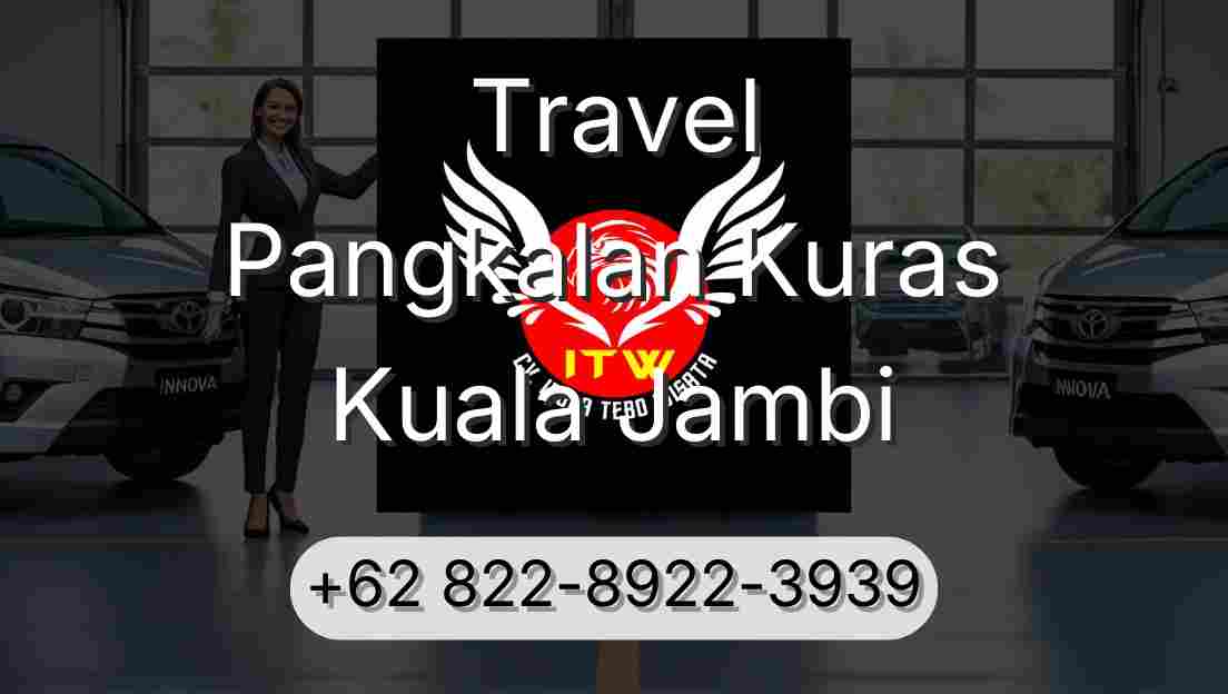 Travel Pangkalan Kuras Kuala Jambi