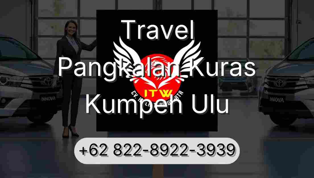 Travel Pangkalan Kuras Kumpeh Ulu