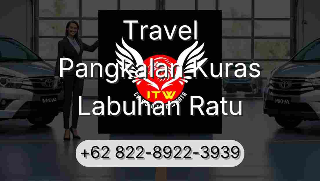 Travel Pangkalan Kuras Labuhan Ratu