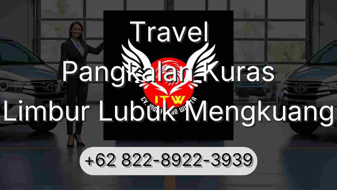 Travel Pangkalan Kuras Limbur Lubuk Mengkuang