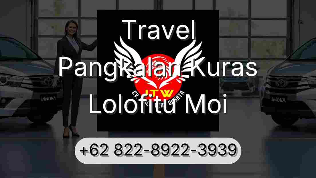 Travel Pangkalan Kuras Lolofitu Moi