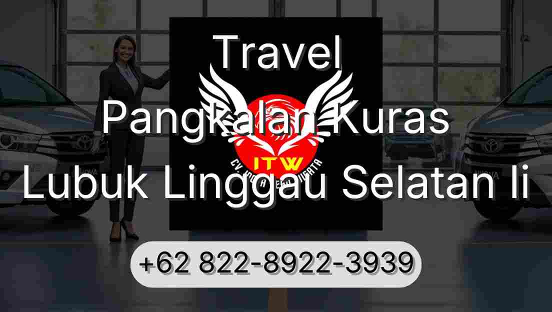 Travel Pangkalan Kuras Lubuk Linggau Selatan Ii