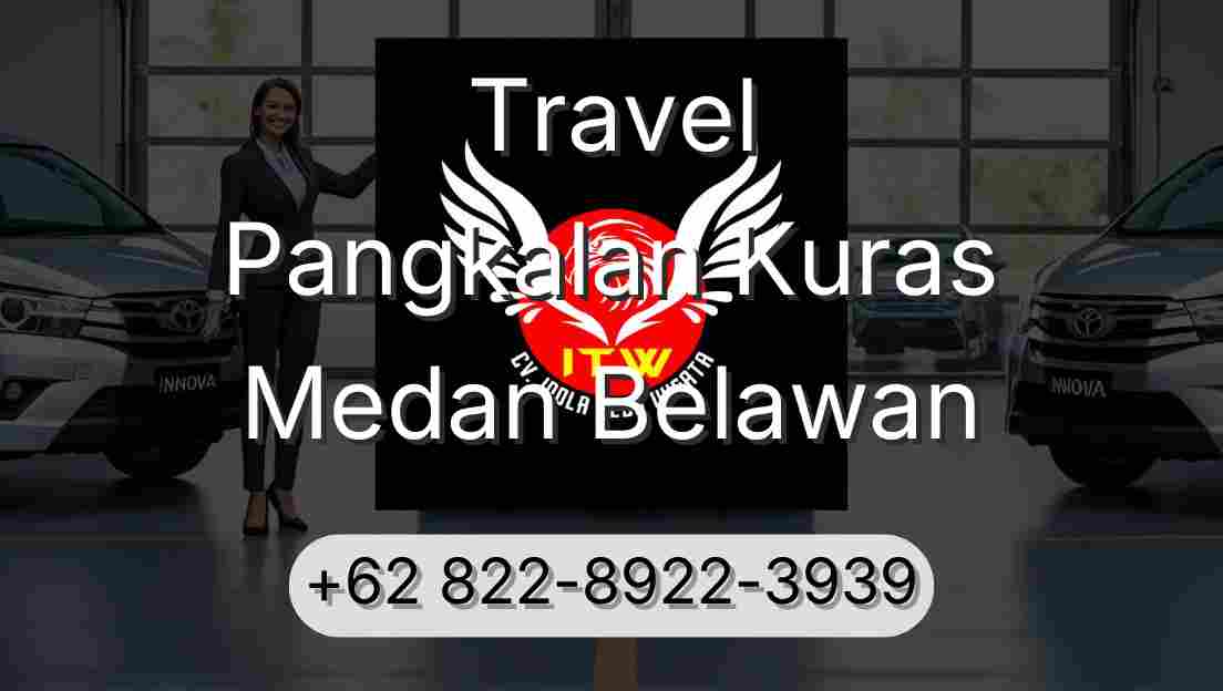 Travel Pangkalan Kuras Medan Belawan