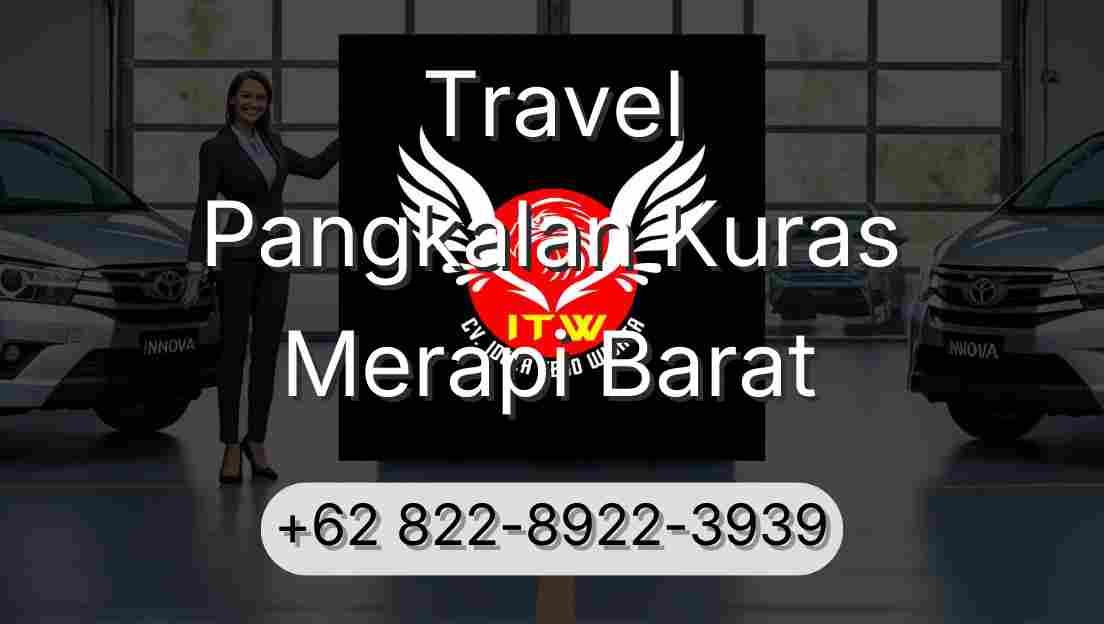 Travel Pangkalan Kuras Merapi Barat