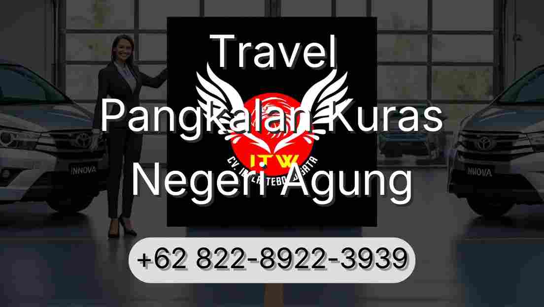 Travel Pangkalan Kuras Negeri Agung
