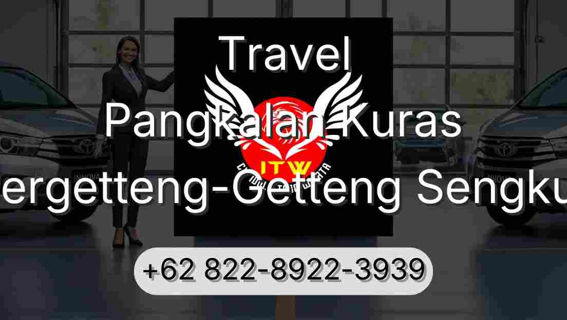 Travel Pangkalan Kuras Pergetteng-Getteng Sengkut