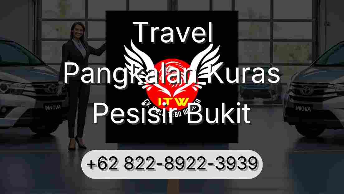 Travel Pangkalan Kuras Pesisir Bukit
