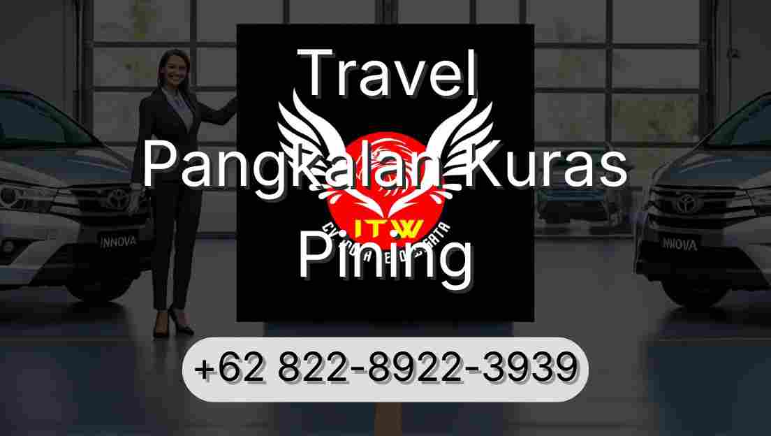 Travel Pangkalan Kuras Pining