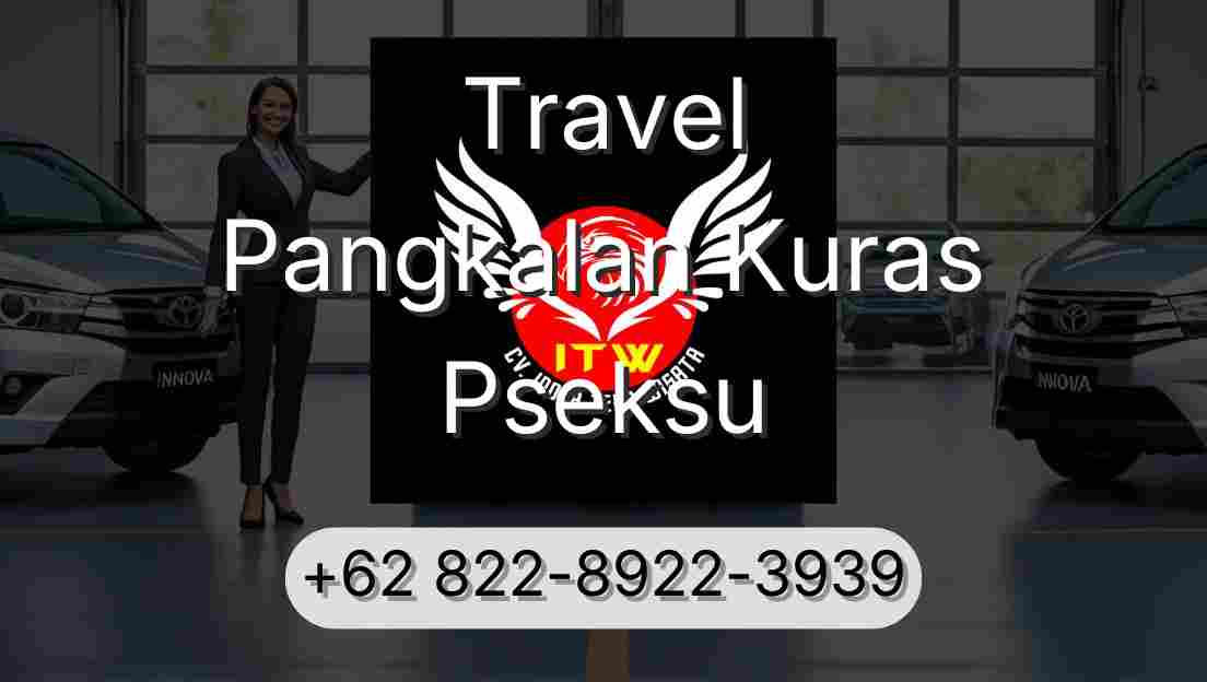 Travel Pangkalan Kuras Pseksu
