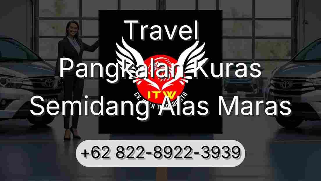 Travel Pangkalan Kuras Semidang Alas Maras