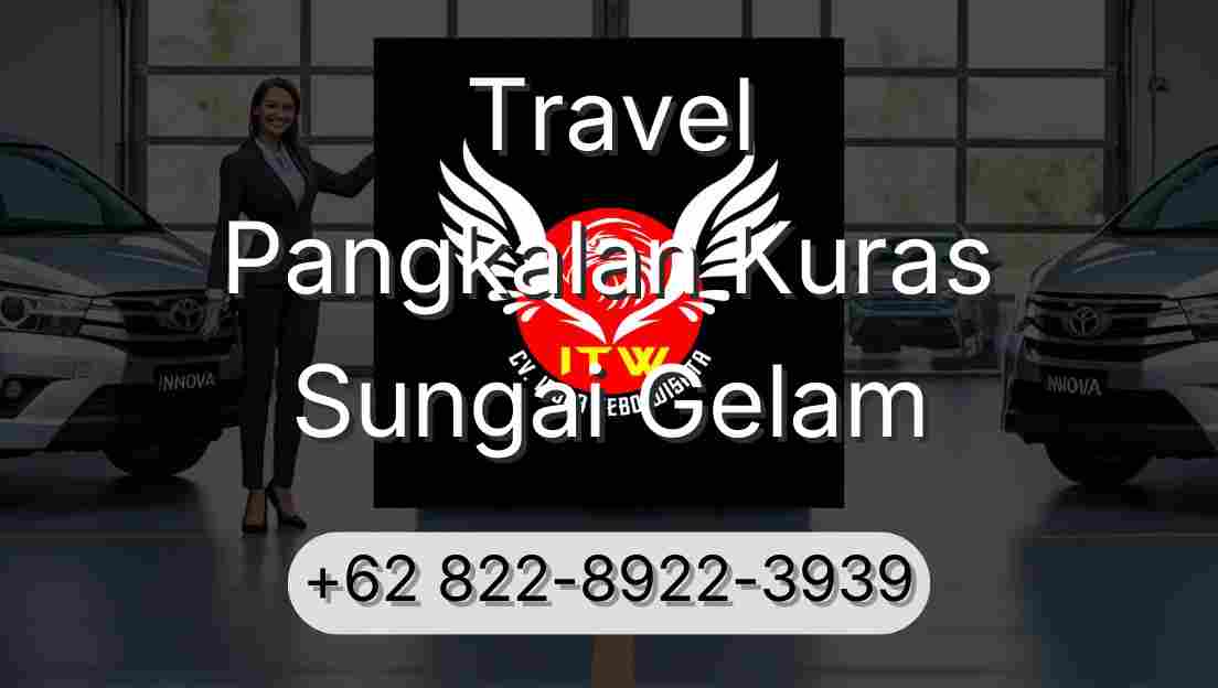 Travel Pangkalan Kuras Sungai Gelam