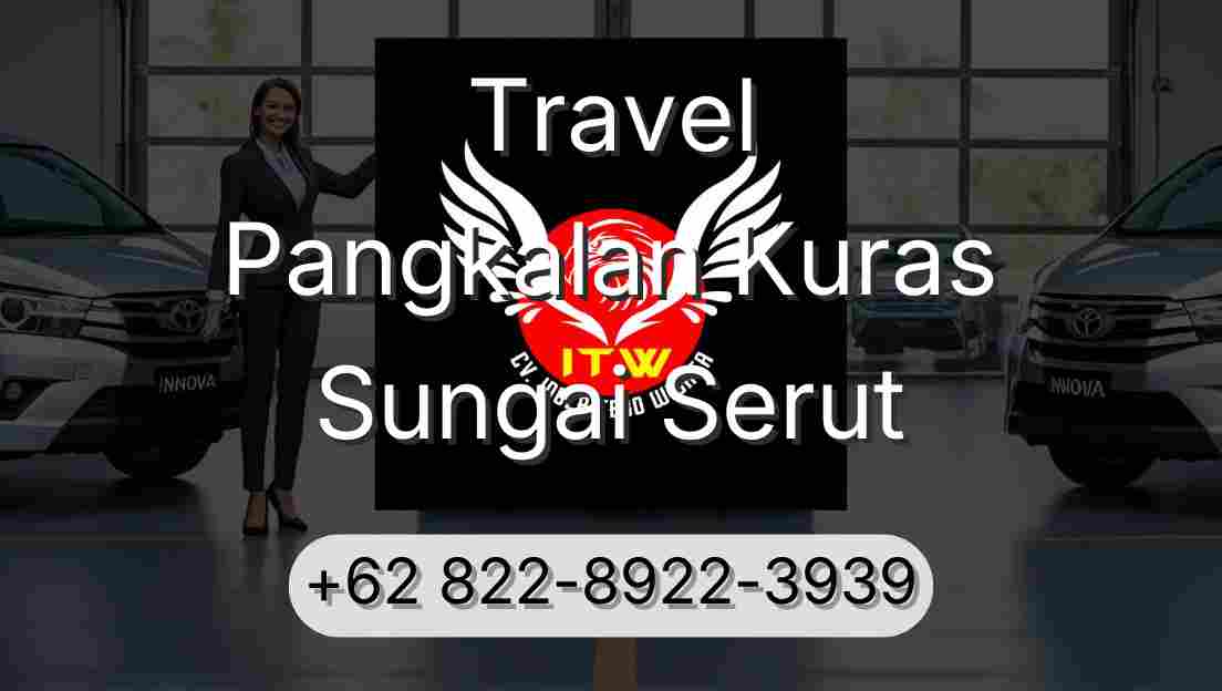 Travel Pangkalan Kuras Sungai Serut