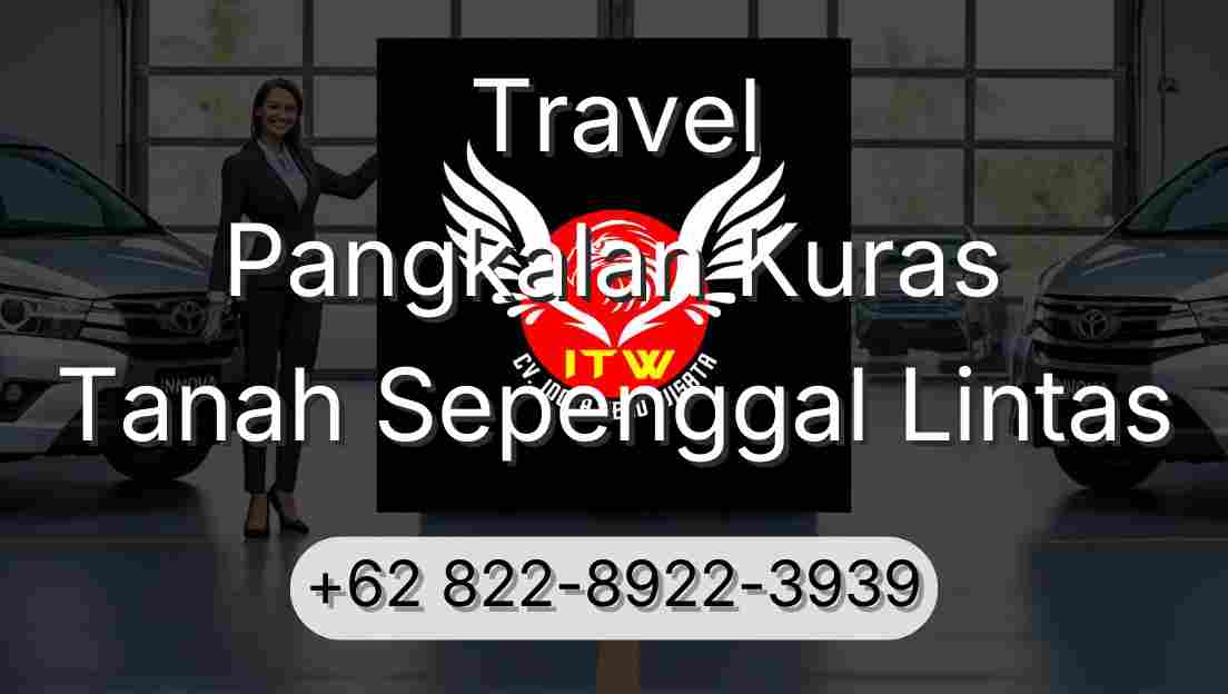 Travel Pangkalan Kuras Tanah Sepenggal Lintas