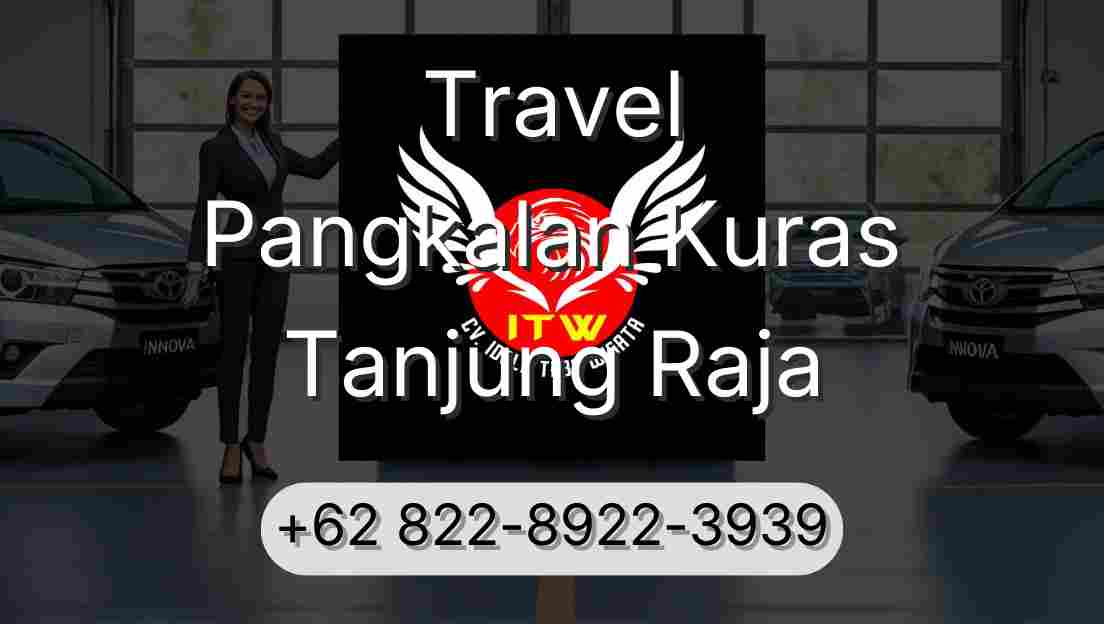 Travel Pangkalan Kuras Tanjung Raja