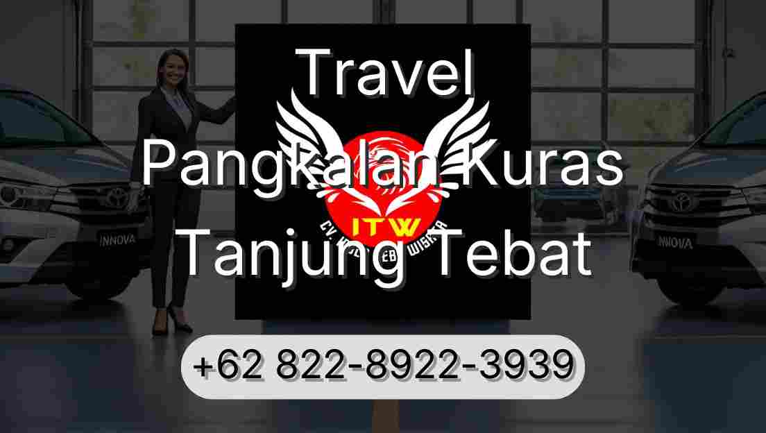 Travel Pangkalan Kuras Tanjung Tebat